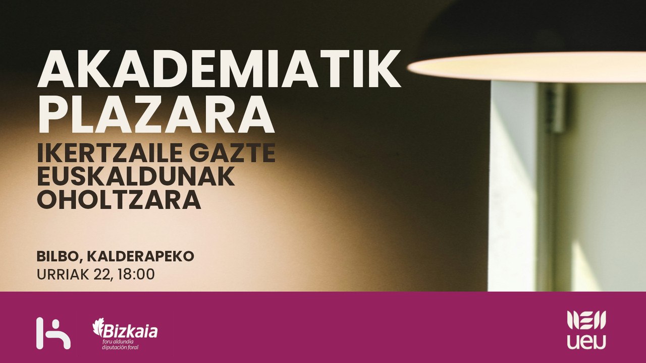Akademiatik plazara: ikertzaile gazte euskaldunak oholtzara