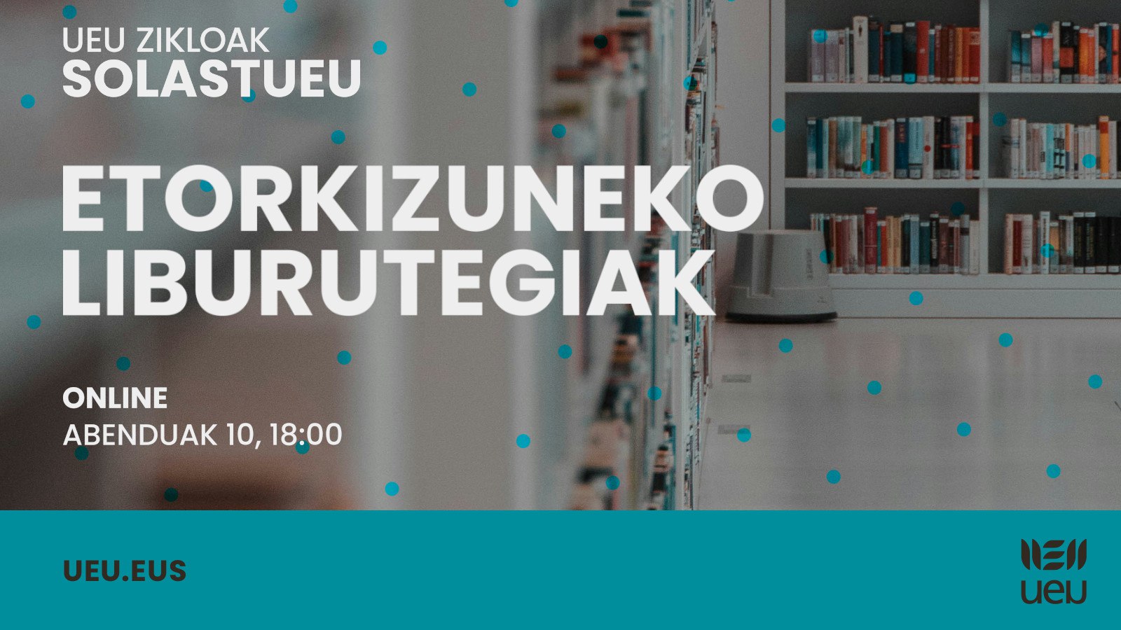 SolastUEU online mahai-ingurua: "Etorkizunerako liburutegiak"