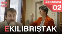 Bekaduna 2. atala: Ekilibristak