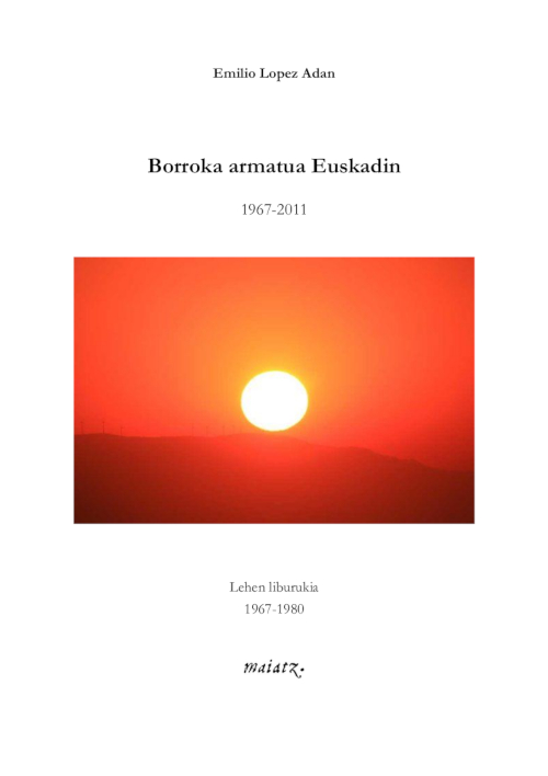 Borroka armatua Euskadin 1967-2011. Lehen liburukia 1967-1980