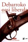 Debarroko Oasi Liberala. Aitzindarien bila. Eibar, 1766-1876