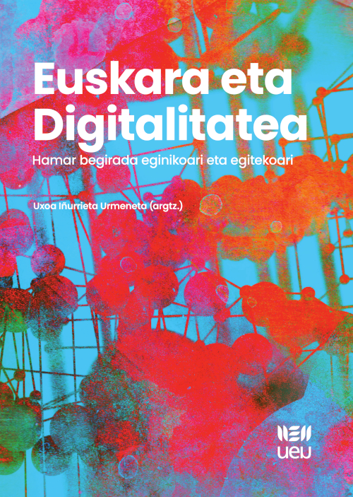 Euskara eta Digitalitatea: hamar begirada eginikoari eta egitekoari