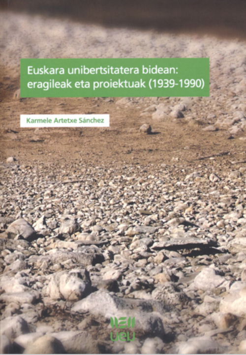 Euskara Unibertsitatera bidean: eragileak eta proiektuak (1939-1990)