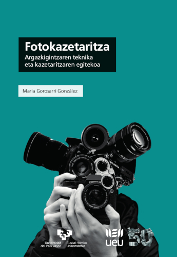 Fotokazetaritza. Argazkigintzaren teknika eta kazetaritzaren egitekoa