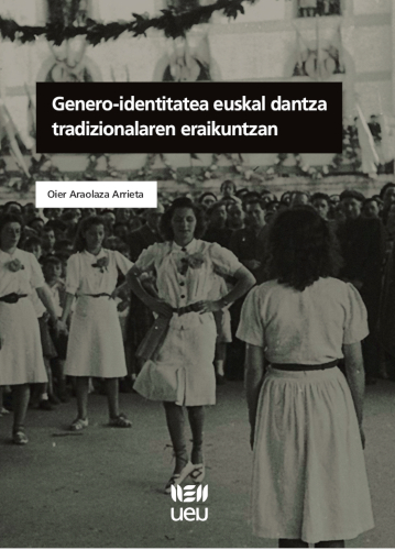 Genero-identitatea euskal dantza tradizionalaren eraikuntzan
