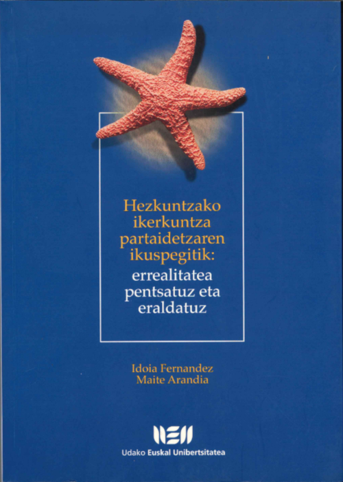 Hezkuntzako ikerkuntza partaidetzaren ikuspegitik: errealitatea pentsatuz eta eraldatuz