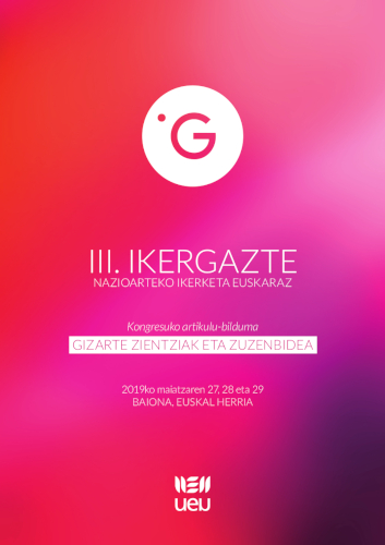 III. Ikergazte. Nazioarteko ikerketa euskaraz. Kongresuko bilduma. Gizarte Zientziak eta Zuzenbidea