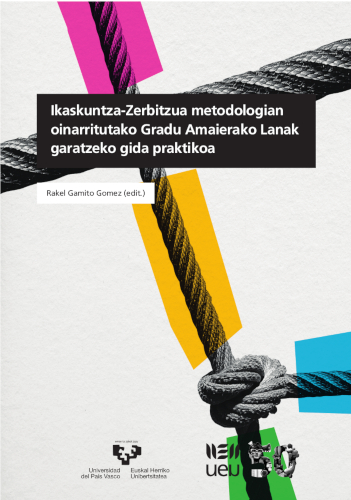 Ikaskuntza-Zerbitzua metodologian oinarritutako Gradu Amaierako Lanak garatzeko gida praktikoa