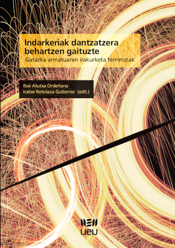 Indarkeriak dantzatzera behartzen gaituzte