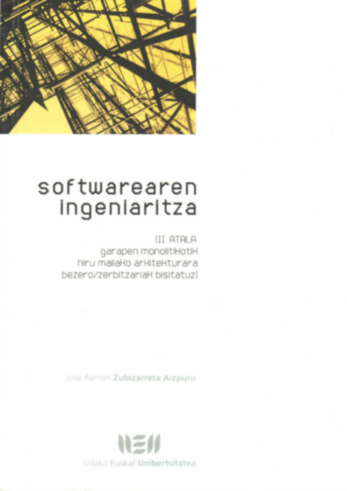 Softwarearen ingeniaritza: II. atala. Garapen monolitikotik hiru mailako arkitekturara bezero/zerbitzariak bisitatuz]