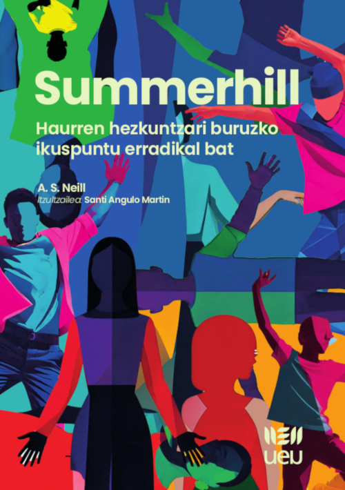 Summerhill. Haurren hazkuntzari buruzko ikuspuntu erradikal bat