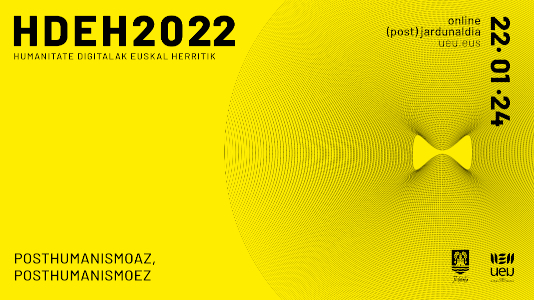 HDEH2021: Humanitate Digitalak Euskal Herritik. Posthumanismoaz, Posthumanismoez.
