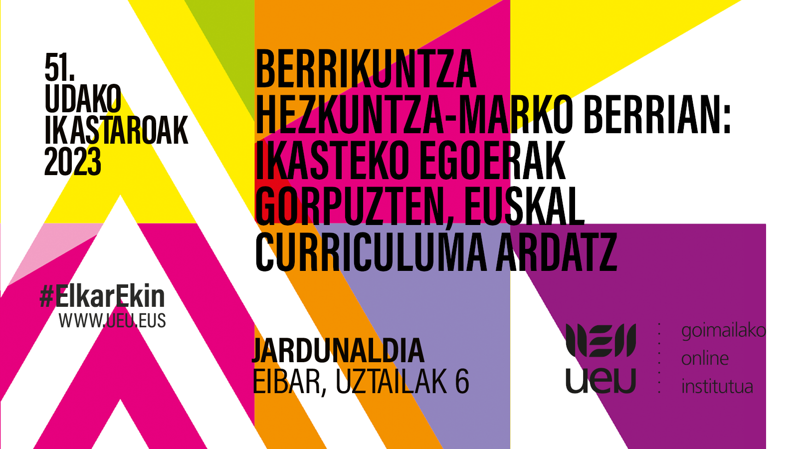 Berrikuntza hezkuntza-marko berrian: ikasteko egoerak gorpuzten, Euskal Curriculuma ardatz.